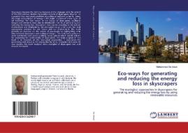 Eco-ways for generating and reducing the energy loss in skyscrapers di Mohammed Ba Alawi edito da LAP Lambert Academic Publishing