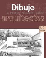 Dibujo a mano alzada para arquitectos di Magali Delgado Yanes, Ernest Redondo Domínguez edito da Parramón