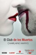 Club De Los Muertos di Charlaine Harris edito da Clearway Logistics Knv