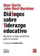 Diálogos sobre liderazgo educativo : recursos e ideas prácticas para la escuela di David Harris, John West-Burnham edito da Ediciones SM