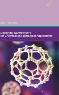 Designing Nanosensors for Chemical and Biological Applications di Sergey Yurish edito da CONCHA BOOKS