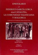Epistolario a Federico García Lorca desde Cataluña, la Comunidad Valenciana y Mallorca di Roger D. Tinnell edito da Editorial Comares