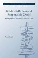 Creditworthiness and 'Responsible Credit': A Comparative Study of Eu and Us Law di Noah Vardi edito da BRILL NIJHOFF