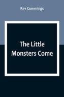The Little Monsters Come di Ray Cummings edito da Alpha Editions