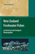 New Zealand Freshwater Fishes: An Historical and Ecological Biogeography di R. M. McDowall edito da SPRINGER NATURE