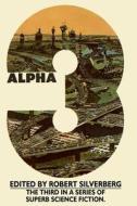 Alpha 3 di Robert Silverberg edito da Independently Published