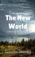 The new world di Tanisha Sharma edito da Notion Press