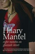 Eight Months on Ghazzah Street di Hilary Mantel edito da HarperCollins Publishers