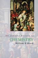 The Fontana History Of Chemistry di William Brock edito da Harpercollins Publishers