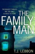 The Family Man di T. J. Lebbon edito da HarperCollins Publishers