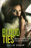 Blood Ties di Julie Shaw edito da HarperCollins Publishers