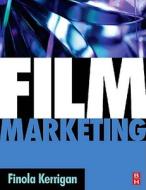 Film Marketing di Finola Kerrigan edito da Elsevier Science & Technology