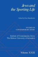 Jews and the Sporting Life: Studies in Contemporary Jewry XXIII di Ezra Mendelsohn edito da OXFORD UNIV PR