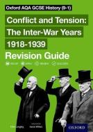Oxford AQA GCSE History: Conflict and Tension: The Inter-War Years 1918-1939 Revision Guide (9-1) di Aaron Wilkes edito da OUP Oxford