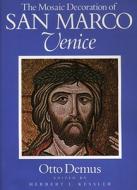 The Mosaic Decoration of San Marco, Venice di Otto Demus edito da University of Chicago Press