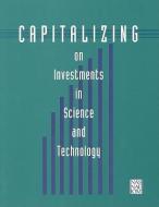 Capitalizing on Investments in Science and Technology di Engineering and Public Policy Committee on Science, National Academy of Sciences, National Academy of Engineering, Institu edito da National Academies Press