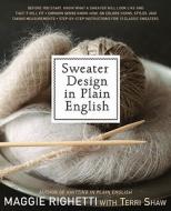 Sweater Design In Plain English di Maggie Righetti edito da Griffin Publishing