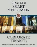Corporate Finance: Linking Theory to What Companies Do [With Access Code] di John Graham, Scott B. Smart, William L. Megginson edito da South Western Educational Publishing