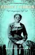 Harriet Tubman: Imagining a Life di Beverly Lowry edito da Doubleday Books