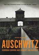 Auschwitz - 1270 to the Present di Deborah Dwork edito da W. W. Norton & Company