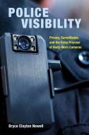Police Visibility di Bryce Clayton Newell edito da University Of California Press