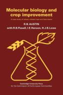 Molecular Biology and Crop Improvement di R. B. Austin, Austin R. B. edito da Cambridge University Press