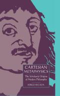 Cartesian Metaphysics di Jorge Secada edito da Cambridge University Press