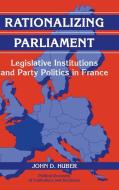Rationalizing Parliament di John D. Huber edito da Cambridge University Press