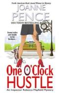 One O'Clock Hustle: A Rebecca Mayfield Mystery di Joanne Pence edito da Quail Hill Publishing