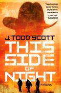 This Side Of Night di J. Todd Scott edito da Prentice Hall Press