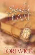 Sophie's Heart di Lori Wick edito da Harvest House Publishers