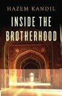 Inside the Brotherhood di Hazem Kandil edito da Polity Press