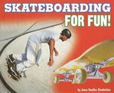 Skateboarding for Fun! di Jana Voelke Studelska edito da Compass Point Books