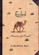 Exiled: Memoirs of a Camel di Kathleen Karr edito da TWO LIONS