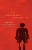 The Equal Parent Presumption di Edward Kruk edito da McGill-Queen's University Press