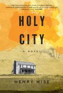 Holy City di Henry Wise edito da ATLANTIC MONTHLY PR