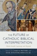 The Future of Catholic Biblical Interpretation edito da William B. Eerdmans Publishing Company