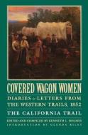 Covered Wagon Women, Volume 4 di Kenneth L. Holmes edito da University of Nebraska Press