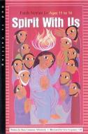 Spirit with Us: Faith Stories for Ages 11 to 14 di Mary C. Wlodarski, Judith Dunlap edito da Franciscan Media