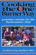 Cooking The One Burner Way di Buck Tilton edito da Ics Books Inc