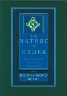 The Phenomenon of Life: The Nature of Order, Book 1 di Christopher (University of California Alexander edito da Center for Environmental Structure