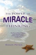 The Power of Miracle Thinking di Randy Peyser edito da Author One Stop
