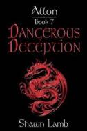 Allon Book 7 - Dangerous Deception di Shawn Lamb edito da Allon Books