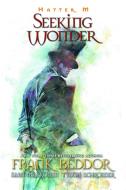 Hatter M: Seeking Wonder di Frank Beddor edito da AUTOMATIC PUB