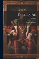 Deloraine; Volume I di William Godwin edito da LEGARE STREET PR