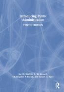 Introducing Public Administration di Jay M. Shafritz, Christopher P. Borick, Albert C. Hyde edito da Taylor & Francis Ltd