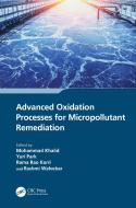 Advanced Oxidation Processes For Micropollutant Remediation edito da Taylor & Francis Ltd