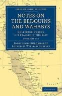 Notes On The Bedouins And Wahabys 2 Volume Paperback Set di John Lewis Burckhardt edito da Cambridge University Press