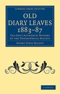 Old Diary Leaves 1883-7 di Henry Steel Olcott edito da Cambridge University Press
