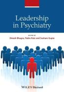 Leadership in Psychiatry di Dinesh Bhugra edito da Wiley-Blackwell